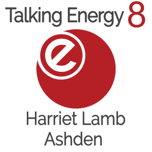 Talking Energy: Harriet Lamb - Ashden
