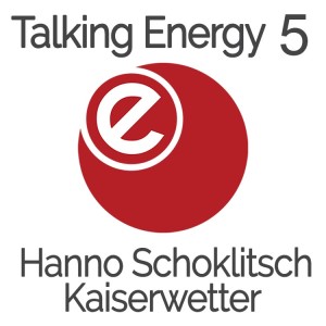 Talking Energy: Hanno Schoklitsch - Kaiserwetter