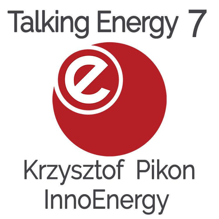 Talking Energy: - Krzysztof Pikon - InnoEnergy
