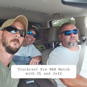Truckcast Pre WAR match with CL and Jeff.m4a