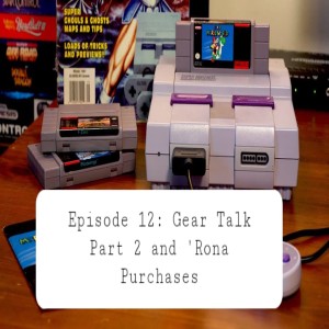 Episode 12:  Gear Talk Part 2 and ’Rona Purchases