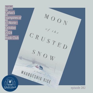 Waubgeshig Rice's MOON OF THE CRUSTED SNOW - November 2024 Book Club