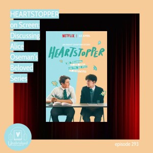 HEARTSTOPPER on Screen: Discussing Alice Oseman’s Beloved Series