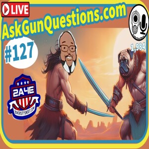 Ask Gun Questions - Episode 127