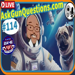 Ask Gun Questions - Episode 114