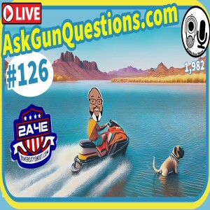 Ask Gun Questions - Episode 124