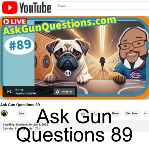 Ask Gun Questions - Eposode 89