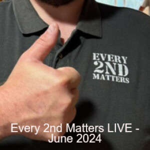 Every 2nd Matters LIVE - June 2024