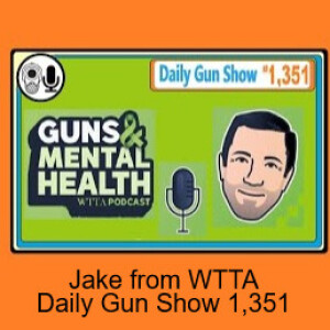 Jake from Walk the Talk America = Daily Gun Show 1,351