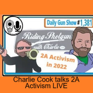 Charlie Cook talks 2A Activism LIVE - Riding Shotgun with Charlie