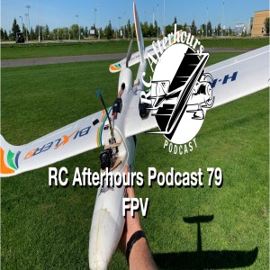 RC Afterhours Podcast 79 - Today's show is brought to you by the letters F,P and V