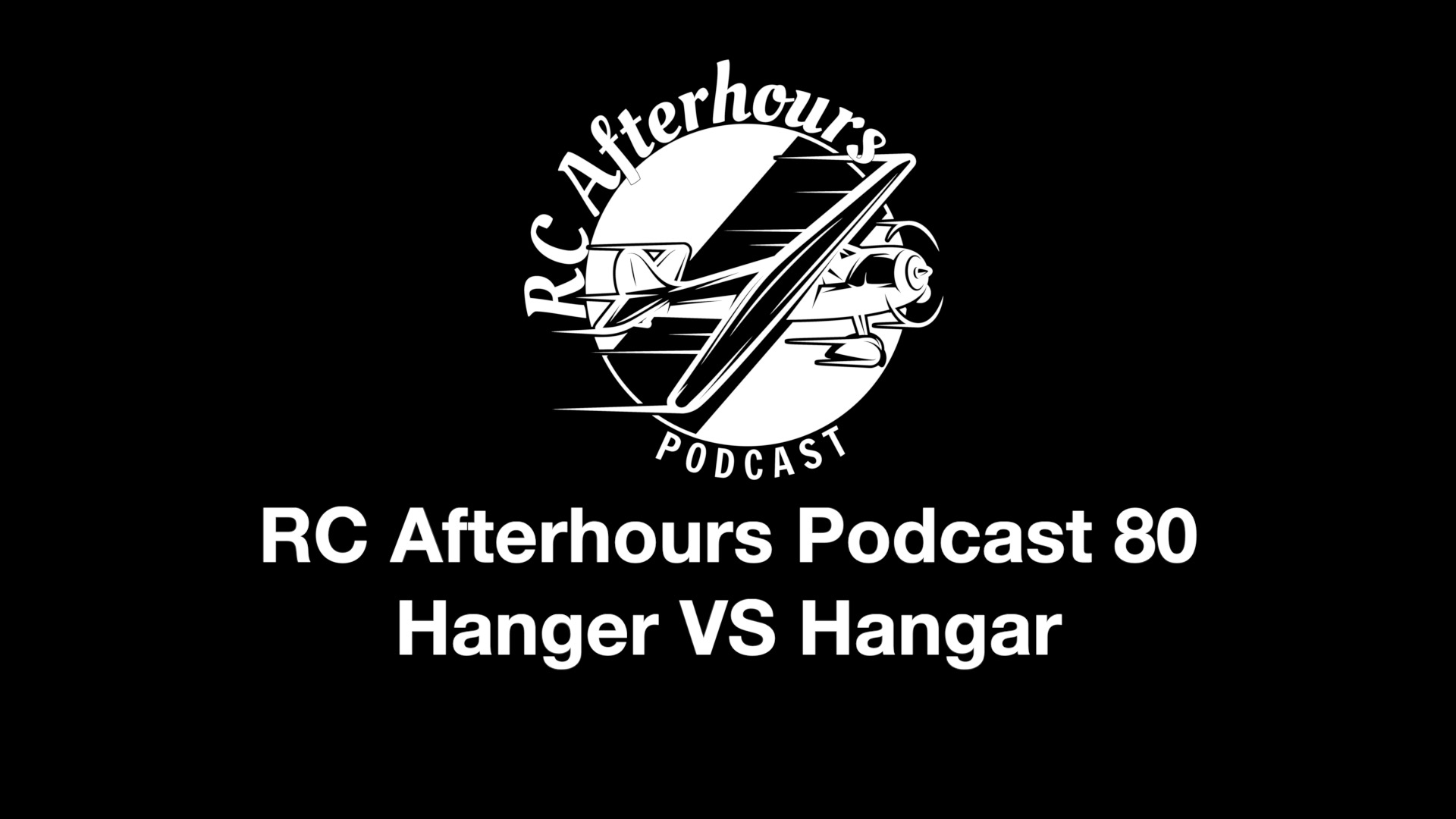 RC Afterhours Podcast 80 - It's Hanger vs Hangar