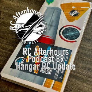 RC Afterhours Podcast 89 - Hangar RC Update
