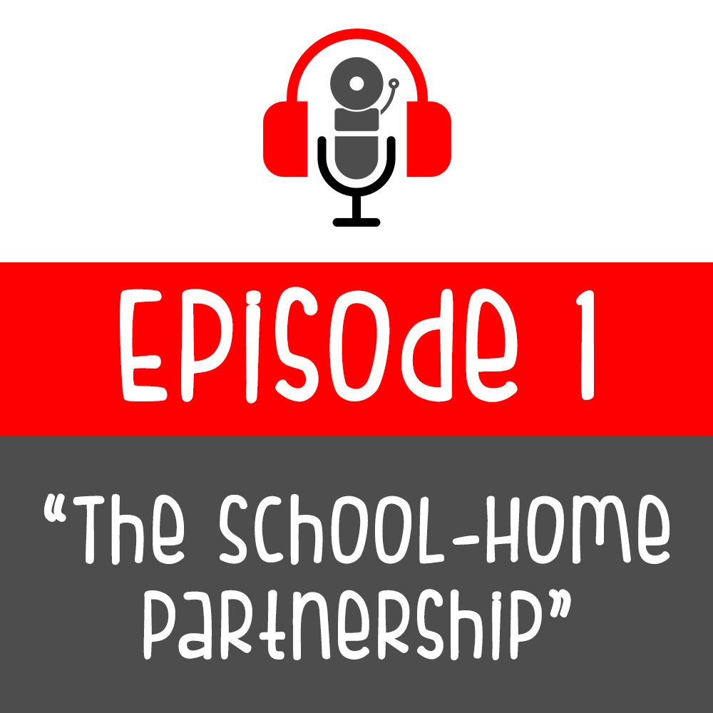 Episode 001 - The School-Home Partnership