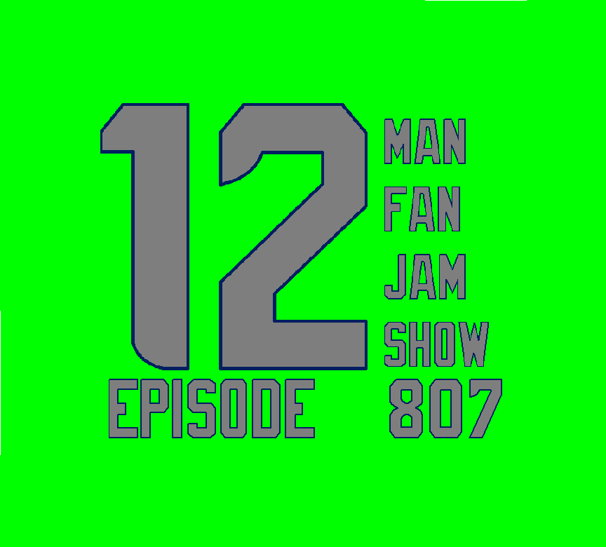 12 Man Fan Jam Show Episode 807 - vs Patriots Edition