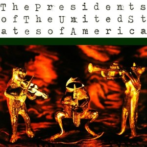 101. Presidents of the USA - Presidents of the USA