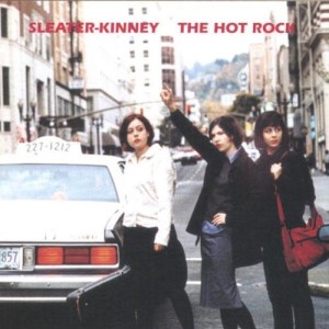 74. Sleater-Kinney - The Hot Rock w/ MJ O'Neill