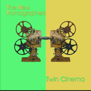 121. The New Pornographers - Twin Cinema w/ Joe Woolley