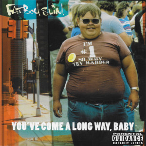 12. Fatboy Slim - You’ve Come A Long Way, Baby (w/ Carrie Payne)