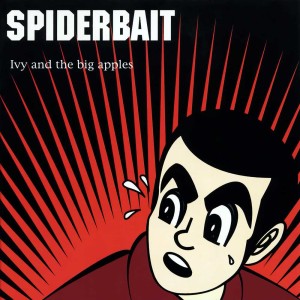 Episode 5: Spiderbait - Ivy And The Big Apples