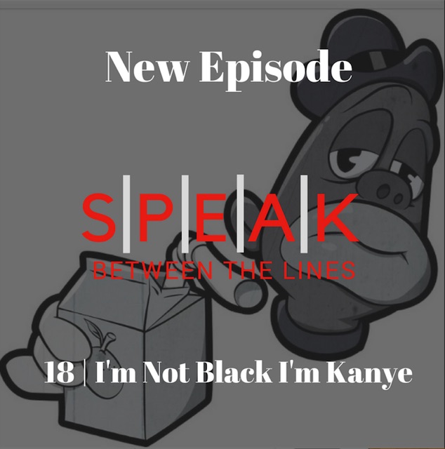 Episode #18: I'm not Black, I'm Kanye