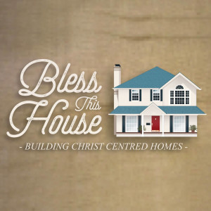 Bless This House - Blessed are the Hungry and Thirsty