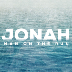 Jonah - Running Ahead Of God