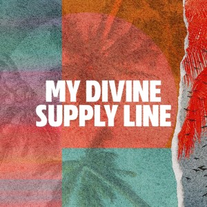 My Divine Supply Line • Ps Paul de Jong