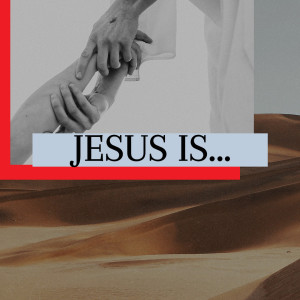 Jesus Is: The Good Shepherd