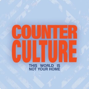 Counter Culture Pt. 2: Living Clean in a Dirty World