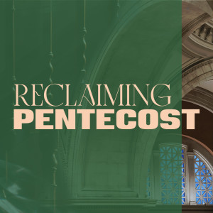 Reclaiming Pentecost • Shane Willard