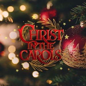 Christ in the Carols - Away in a Manger