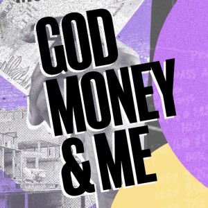 God, Money & Me Pt. 2 • Stewarding