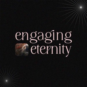 Engaging Eternity: Part 2 • Ps Paul de Jong