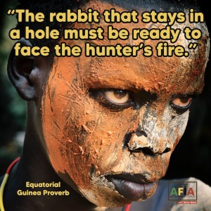 The rabbit that stays in a hole must be ready to face the hunter’s fire