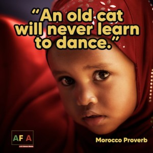 An old cat will never learn to dance