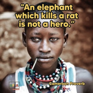 An elephant which kills a rat is not a hero