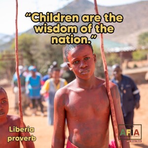 Children Are The Wisdom Of The Nation | African Proverbs | AFIAPodcast