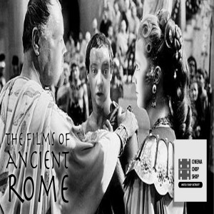 S7E08 Li’l Caesars: The Films of Ancient Rome