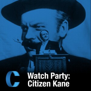 285.Watch Party: Citizen Kane