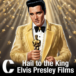 326. Hail to the King: Elvis Presley Films