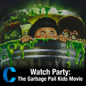 296. Watch Party: The Garbage Pail Kids Movie