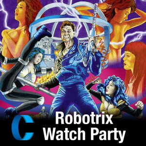 308. Robotrix Watch Party