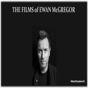 S4E14 Ewan, We All Win: The Films of Ewan McGregor