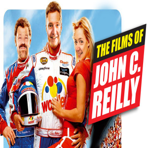 S7E01 You Like Me. You REILLY Like Me: The Films of John C. Reilly