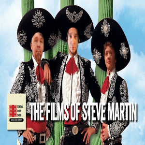 S09E16 Wild and Crazy Podcast :The Films of Steve Martin