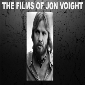 S6E04 Staring into the Voight: The Films of Jon Voight