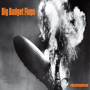 S4E03 Droppin' Bombs Yo ! : Big Budget Flops