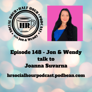 Episode 148 - Jon & Wendy talk to Joanna Suvarna