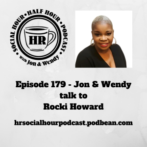 Episode 179 - Jon & Wendy talk to Rocki Howard